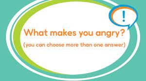 What makes you angry