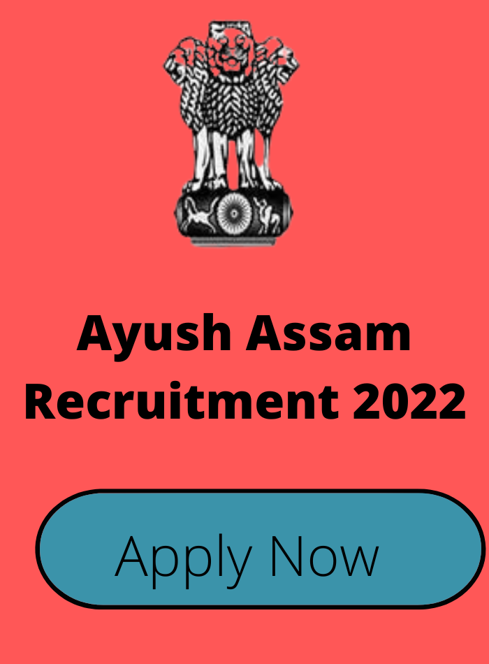 Ayush Assam Recruitment 2022